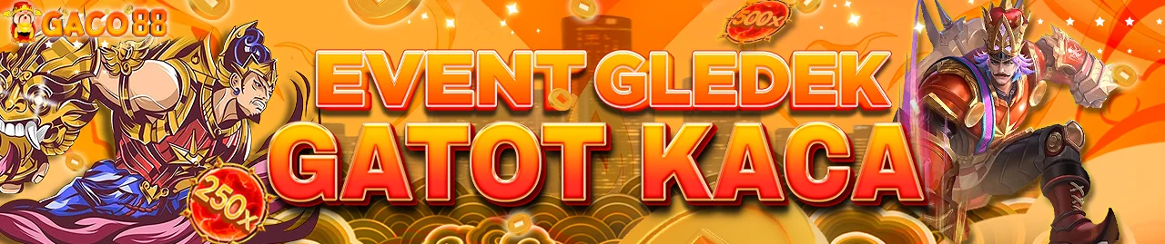 EVENT GLEDEK GACTOT KACA